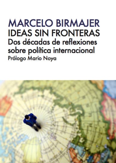 Tapa de Ideas sin fronteras. Dos décadas de reflexiones sobre política internacional